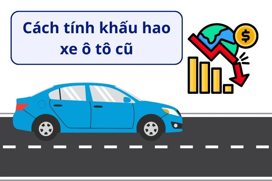 Định giá xe ô tô cũ theo tỷ lệ khấu hao